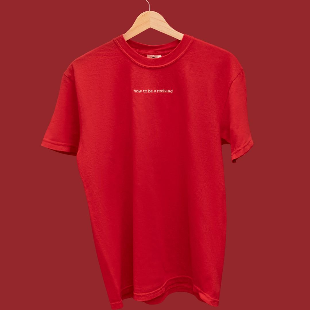 How to be a Redhead Embroidered Tee How to be a Redhead Embroidered Tee