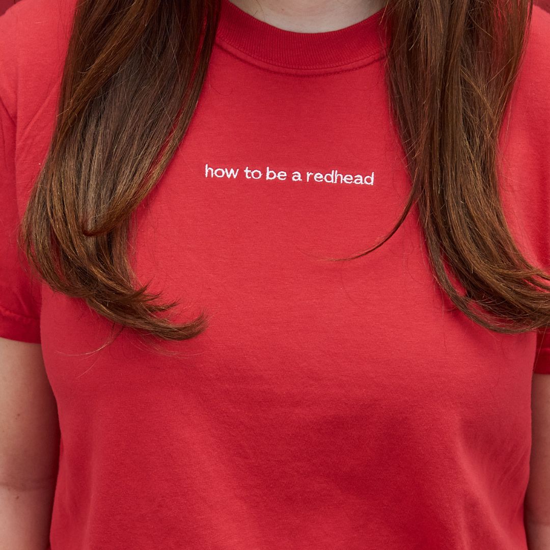 How to be a Redhead Embroidered Tee How to be a Redhead Embroidered Tee