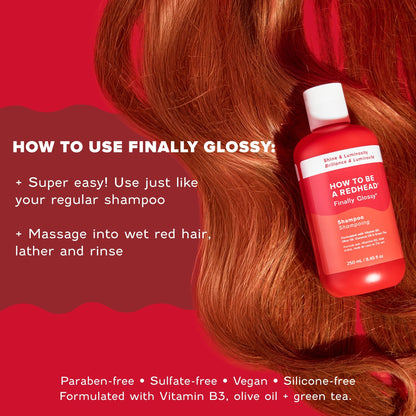 Finally Glossy® Shine & Luminosity Shampoo for Redheads Finally Glossy® Shine & Luminosity Shampoo for Redheads