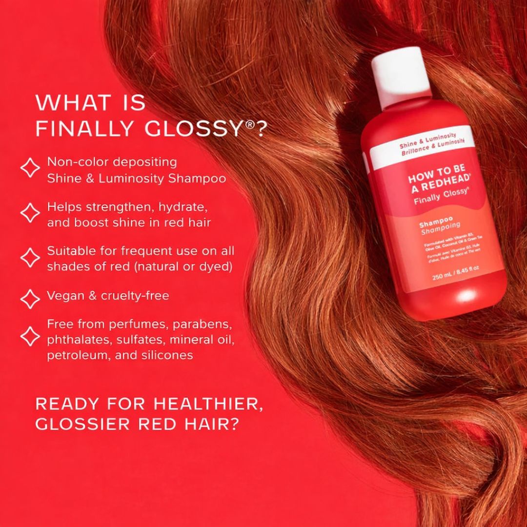 Finally Glossy® Shine & Luminosity Shampoo for Redheads (PRE-ORDER) Finally Glossy® Shine & Luminosity Shampoo for Redheads (PRE-ORDER)