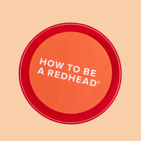 How to be a Redhead Round Sticker How to be a Redhead Round Sticker