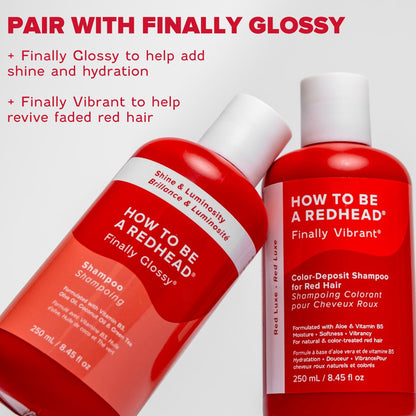 NEW! Finally Vibrant® Color-Deposit Shampoo for Redheads NEW! Finally Vibrant® Color-Deposit Shampoo for Redheads