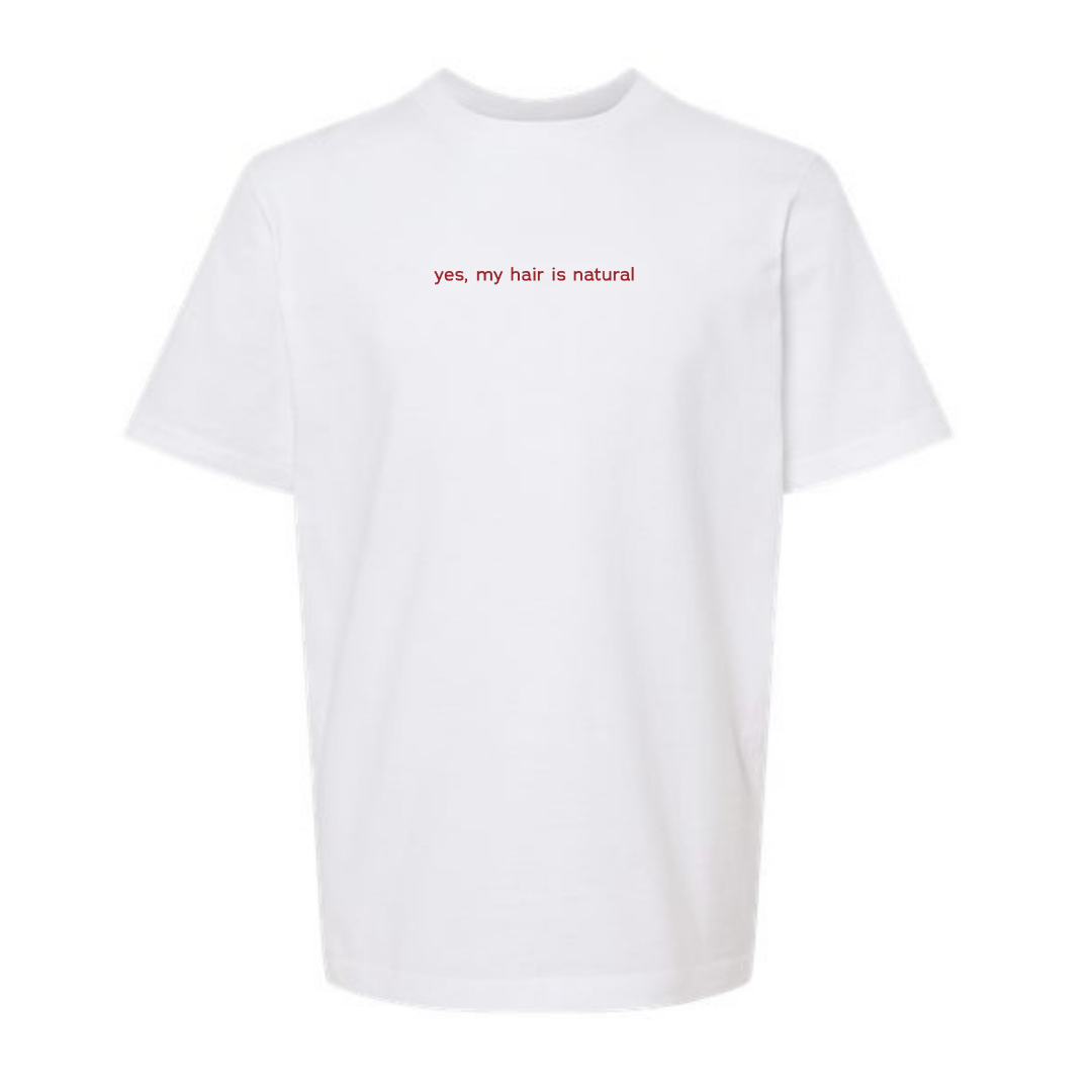 Yes, My Hair Is Natural Tee Yes, My Hair Is Natural Tee