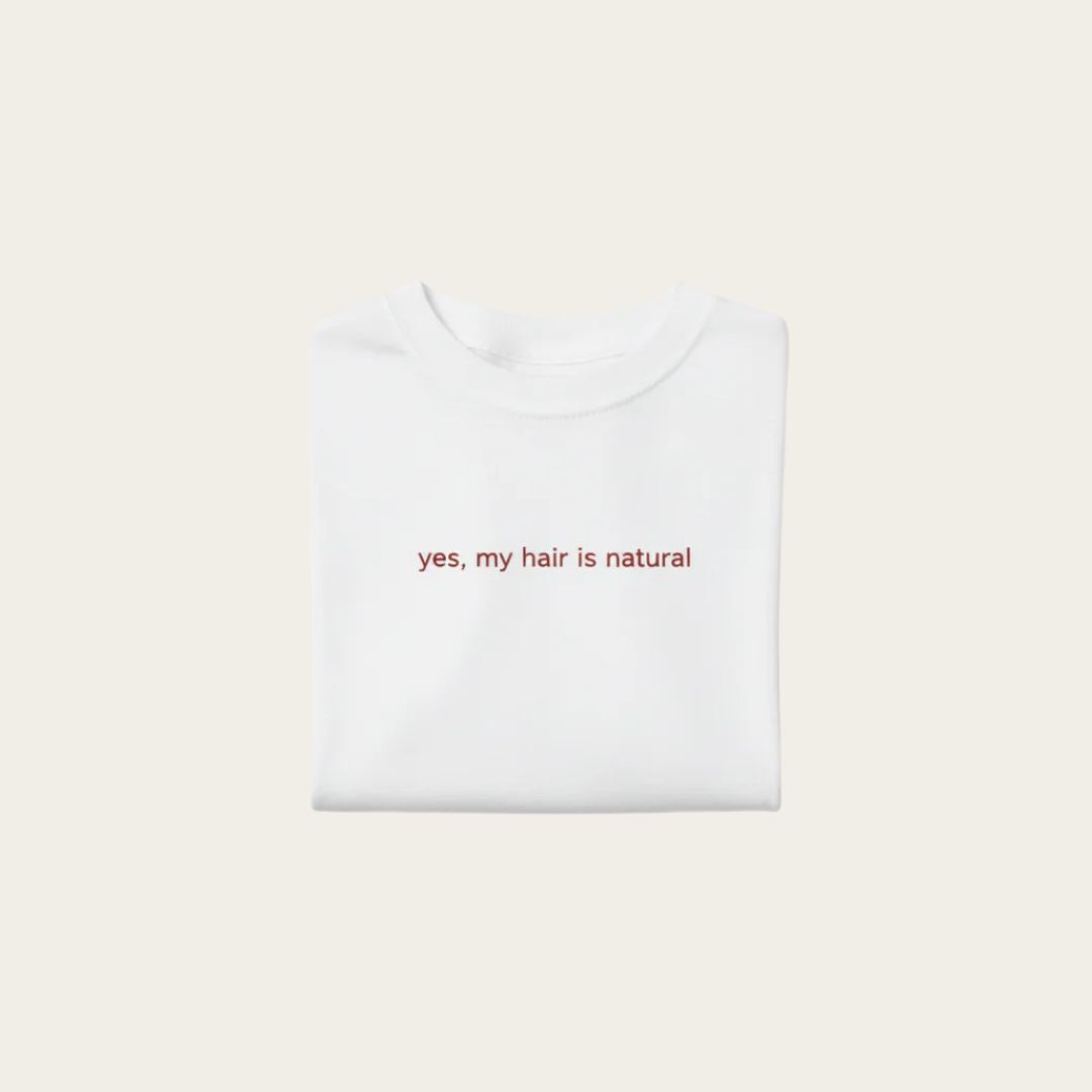 Yes, My Hair Is Natural Tee Yes, My Hair Is Natural Tee