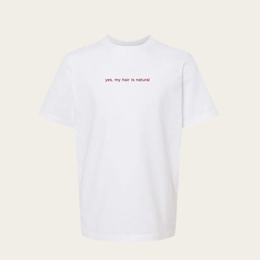 Yes, My Hair Is Natural Tee Yes, My Hair Is Natural Tee