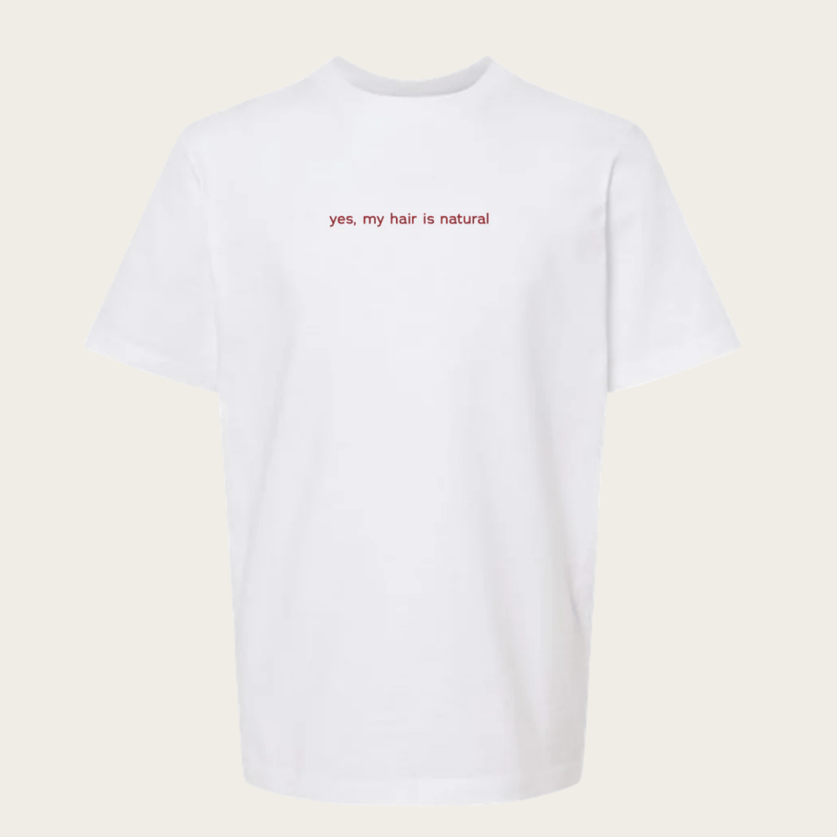 Yes, My Hair Is Natural Tee Yes, My Hair Is Natural Tee