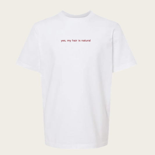 Yes, My Hair Is Natural Tee Yes, My Hair Is Natural Tee